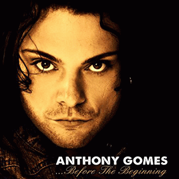 Anthony Gomes : ...Before The Beginning